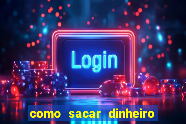 como sacar dinheiro de plataforma demo